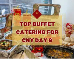 Top Buffet Catering for CNY Day 9